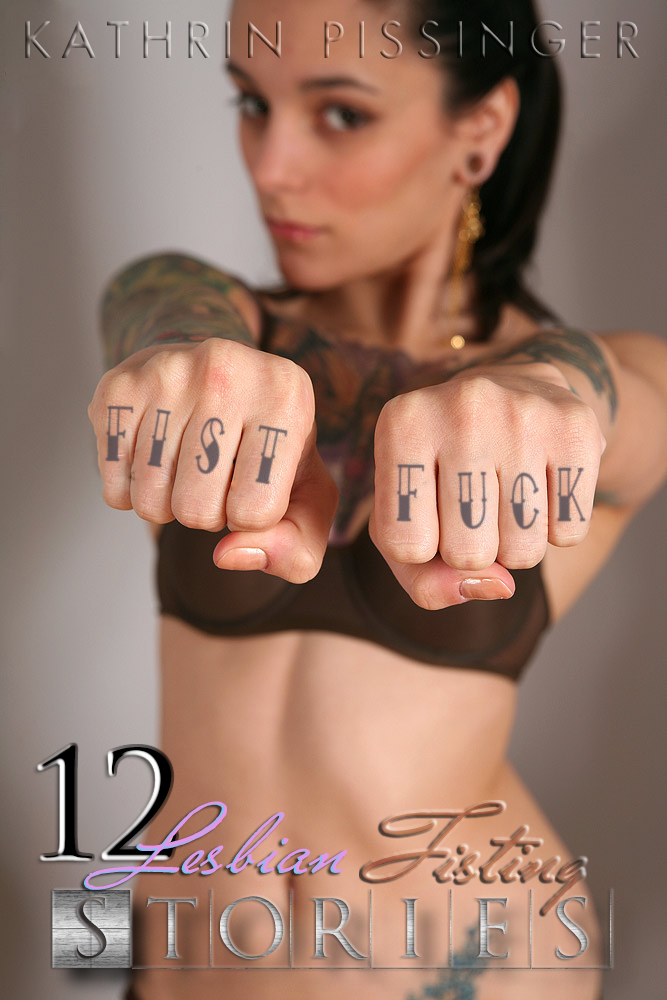Fist Fuck: A collection of 12 hard fisting stories